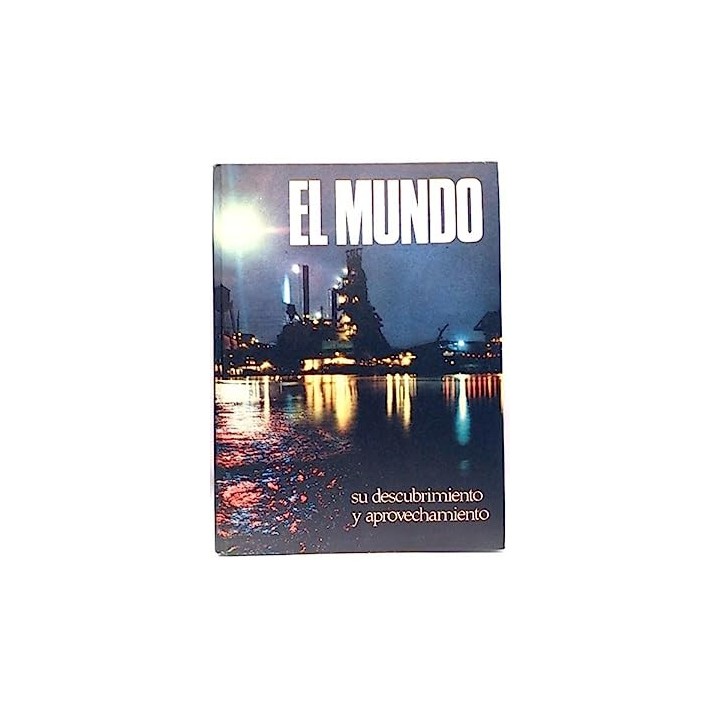 El Mundo, Su Descubrimiento Y Su Aprovechamiento